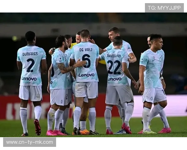 国际米兰客场绝杀维罗纳 紧追争冠队伍积分榜